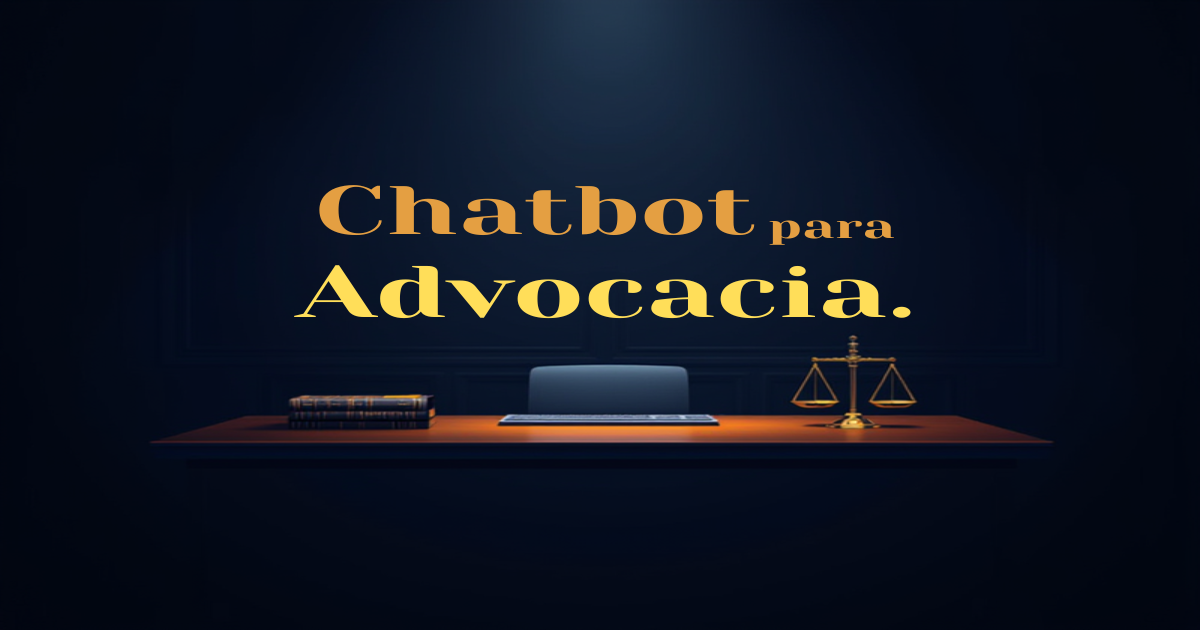 Chatbot para Escritórios de Advocacia: Capte Clientes 24 Horas por Dia sem Aumentar sua Equipe