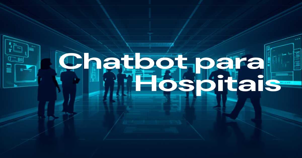 Chatbot para Hospitais: Como Automatizar Triagem e Agendamento em 2026