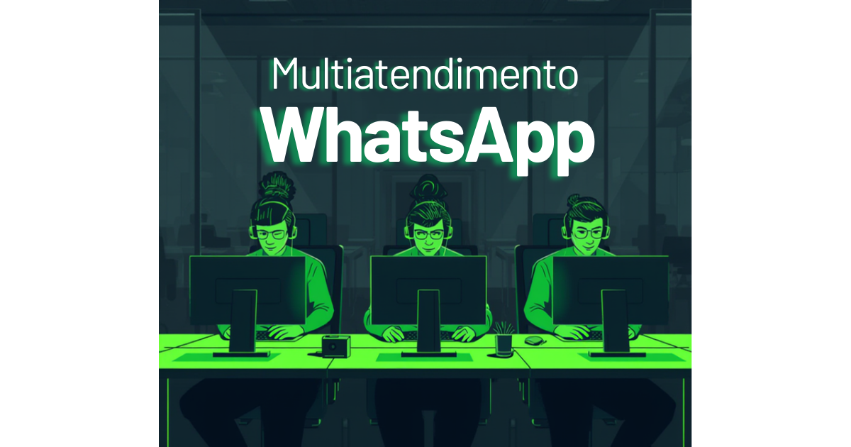 Multiatendimento WhatsApp: Como Ter Múltiplos Atendentes em 2026
