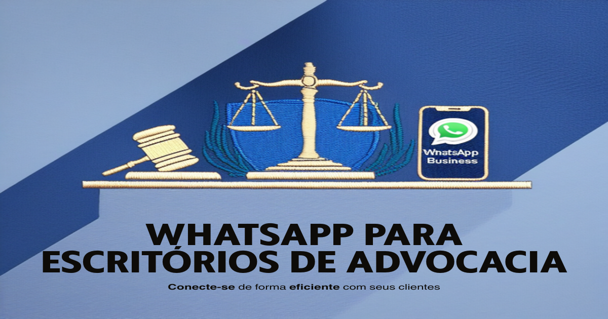 WhatsApp para Advocacia: Como Usar de Forma Profissional e Ética em 2026